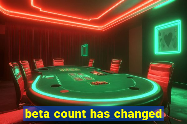 beta count has changed