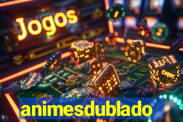 animesdublado