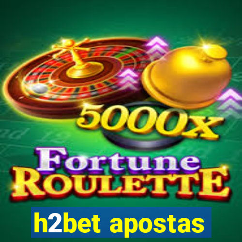 h2bet apostas