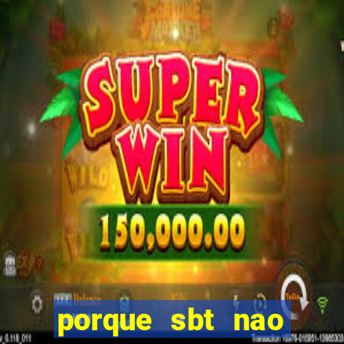 porque sbt nao pega na tv digital