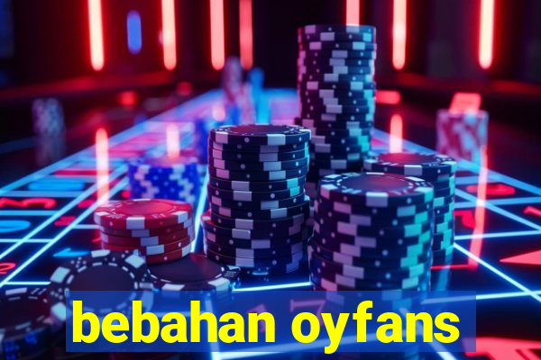 bebahan oyfans