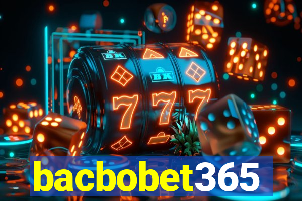 bacbobet365