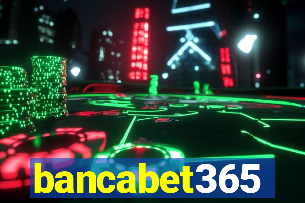 bancabet365