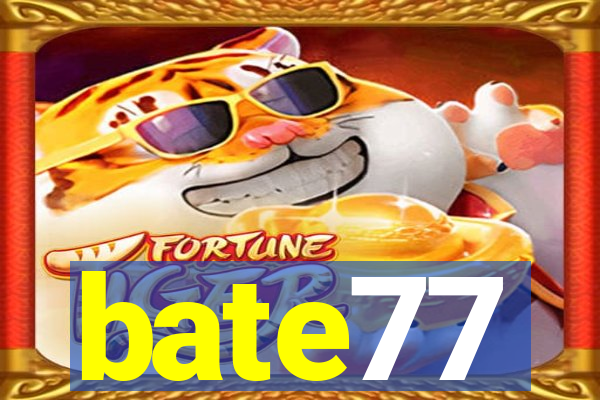 bate77