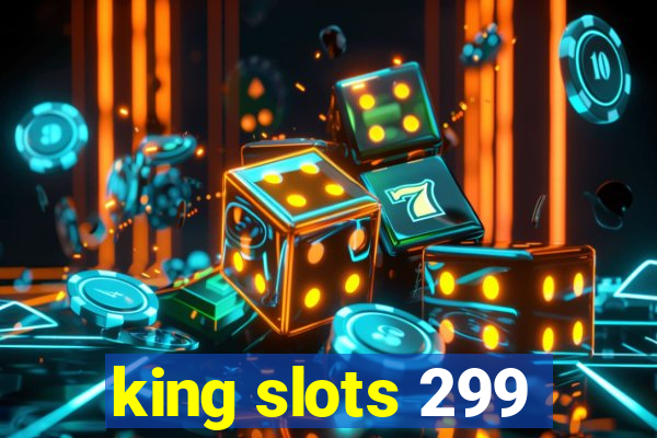 king slots 299