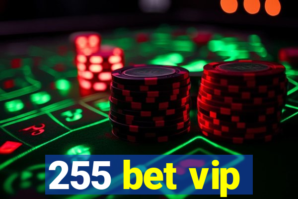 255 bet vip