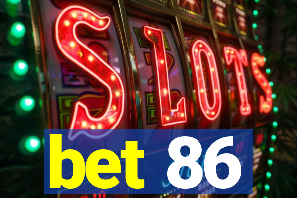 bet 86