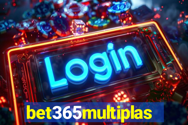 bet365multiplas