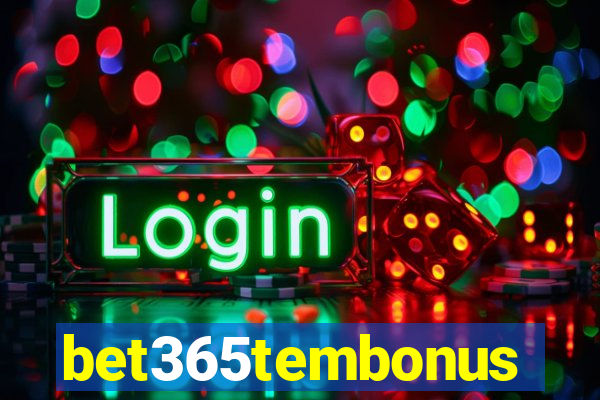 bet365tembonus