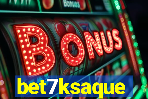 bet7ksaque