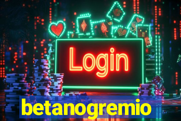 betanogremio