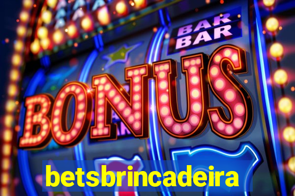 betsbrincadeira