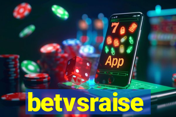 betvsraise