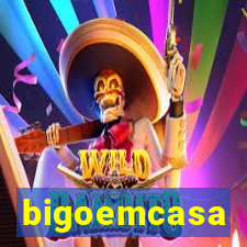 bigoemcasa