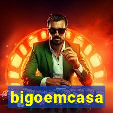 bigoemcasa