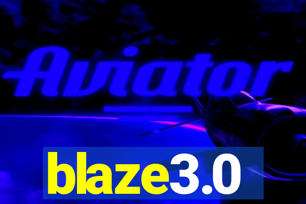 blaze3.0