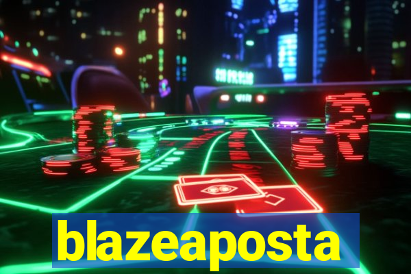 blazeaposta