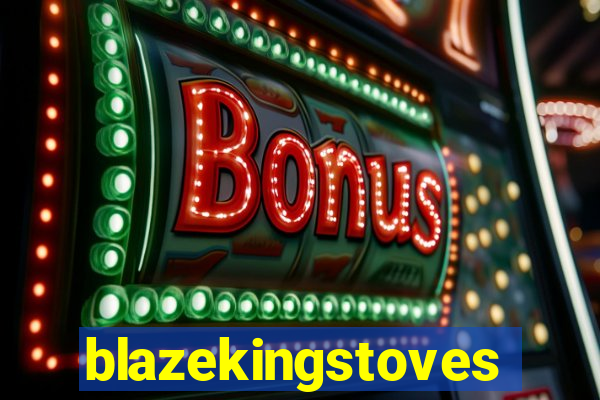 blazekingstoves