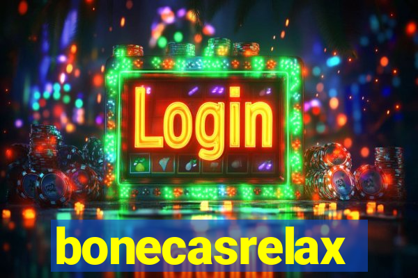 bonecasrelax