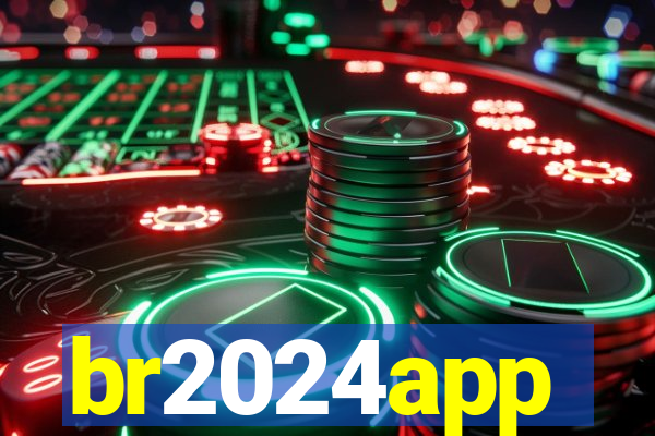 br2024app