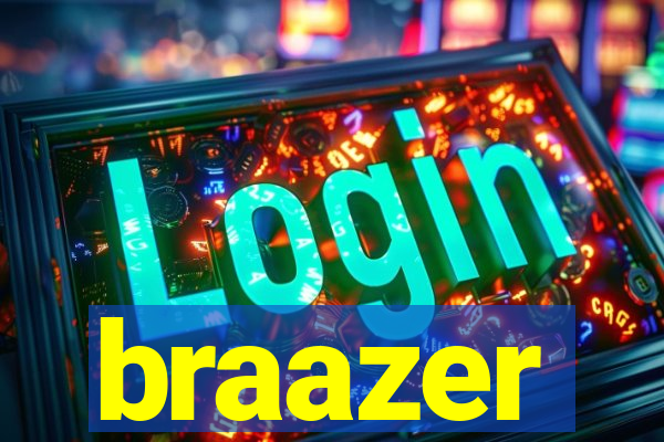 braazer