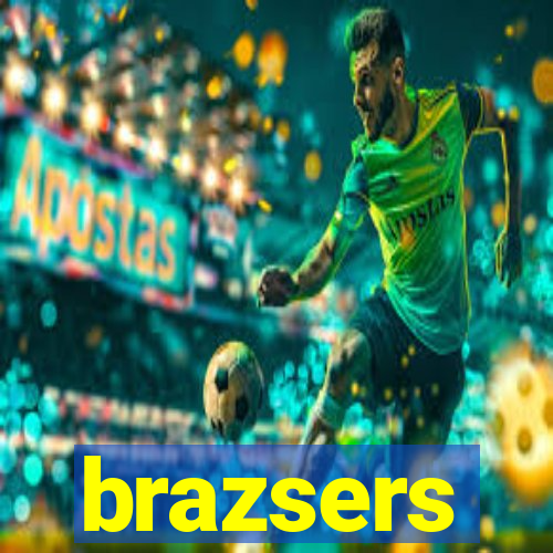 brazsers