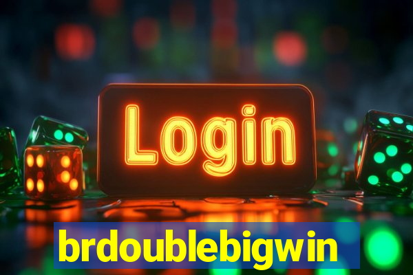 brdoublebigwin