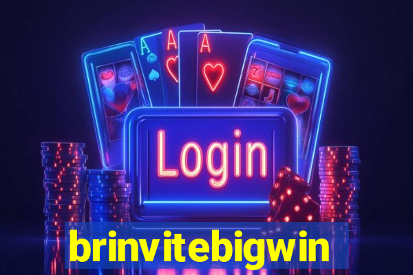 brinvitebigwin