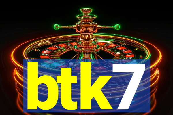 btk7