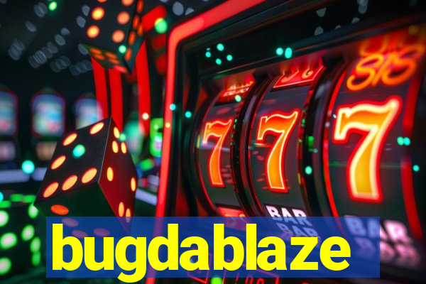 bugdablaze