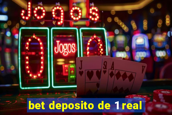 bet deposito de 1 real