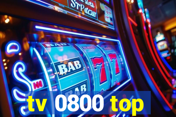 tv 0800 top