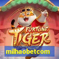 milhaobetcom