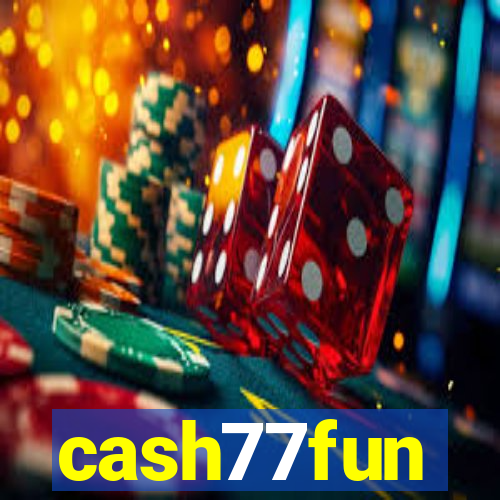 cash77fun