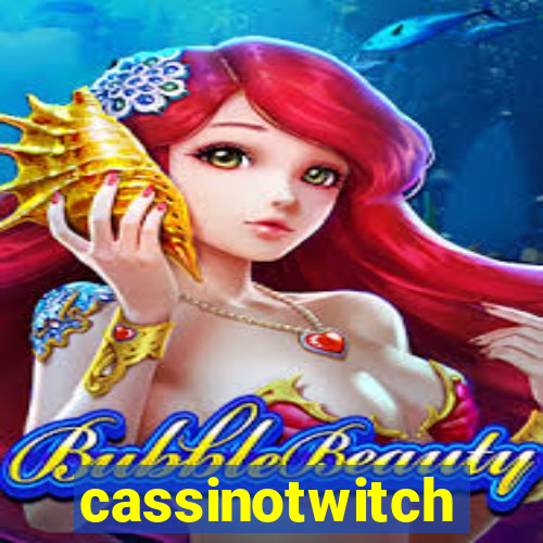 cassinotwitch