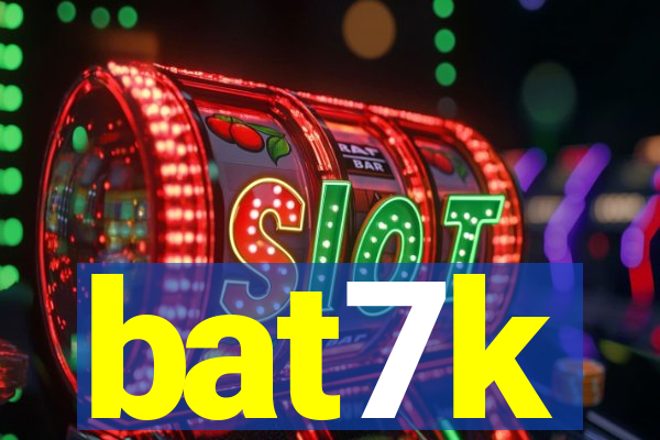 bat7k