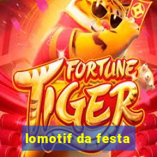 lomotif da festa