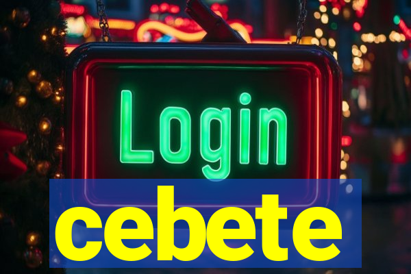 cebete