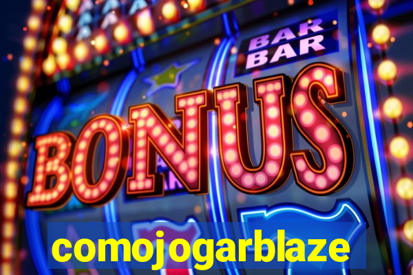 comojogarblaze