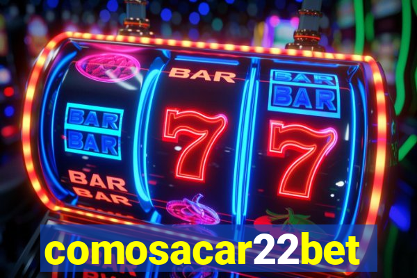 comosacar22bet