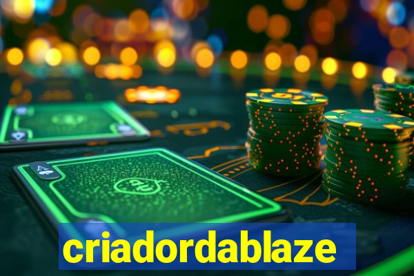 criadordablaze