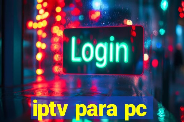 iptv para pc