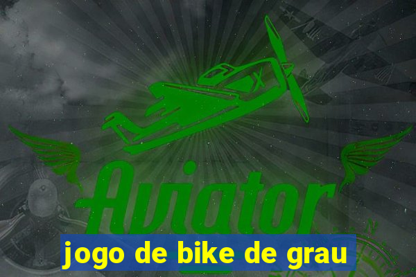 jogo de bike de grau