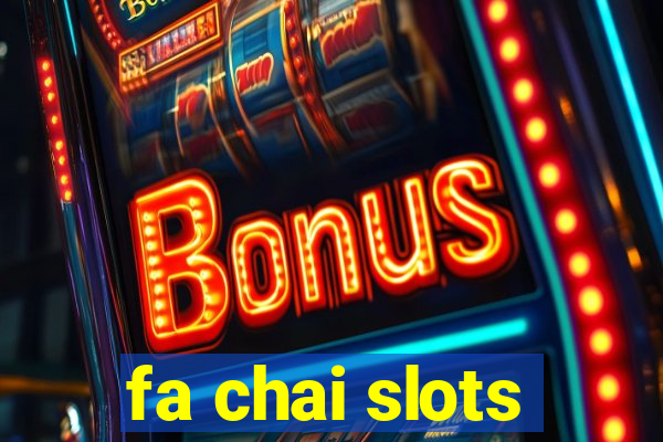 fa chai slots