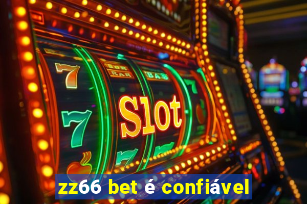 zz66 bet é confiável