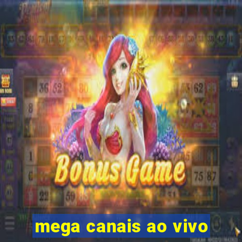 mega canais ao vivo