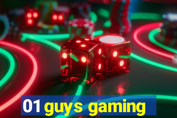 01 guys gaming