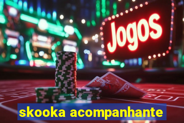 skooka acompanhante