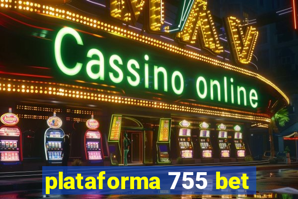 plataforma 755 bet