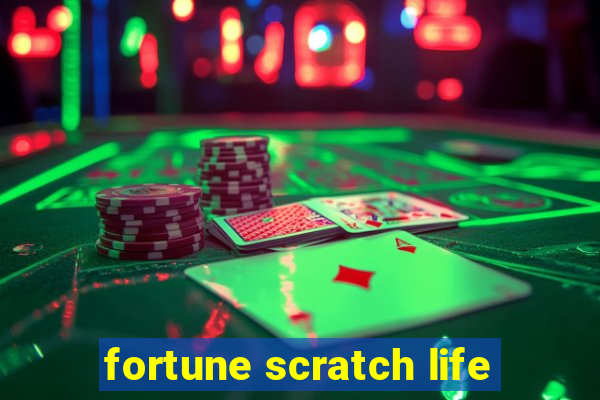 fortune scratch life